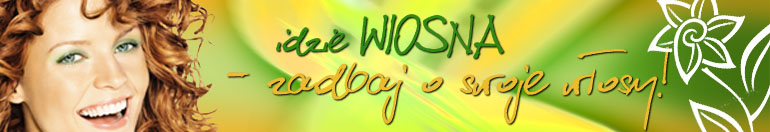 Zadbaj o włosy na wiosnę!